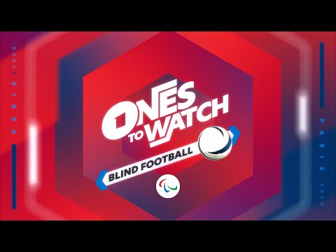 Ones To Watch | Blind Football | Paralympic Games