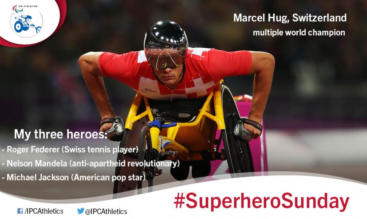 Marcel Hug has three Superheros: Roger Federer, Nelson Mandela and Michael Jackson.