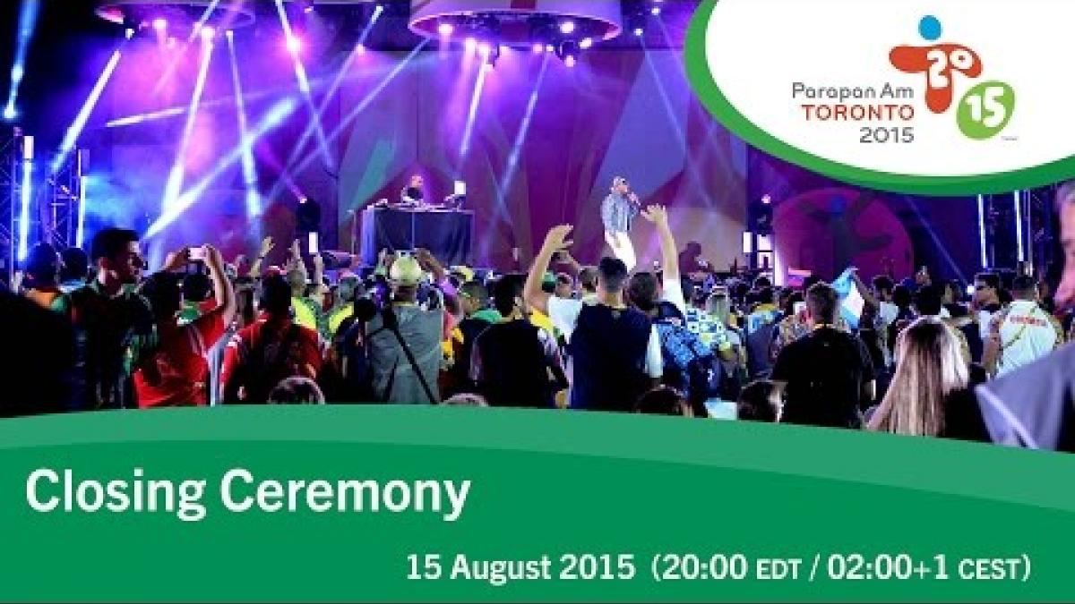 Closing Ceremony | Toronto 2015 Parapan American Games