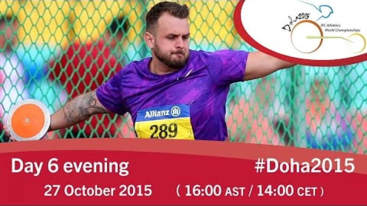 Day 6 evening | 2015 IPC Athletics World Championships, Doha