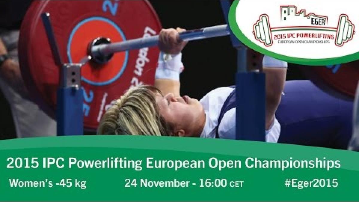 Women's -45 kg | 2015 IPC Powerlifting European Open Championships, Eger