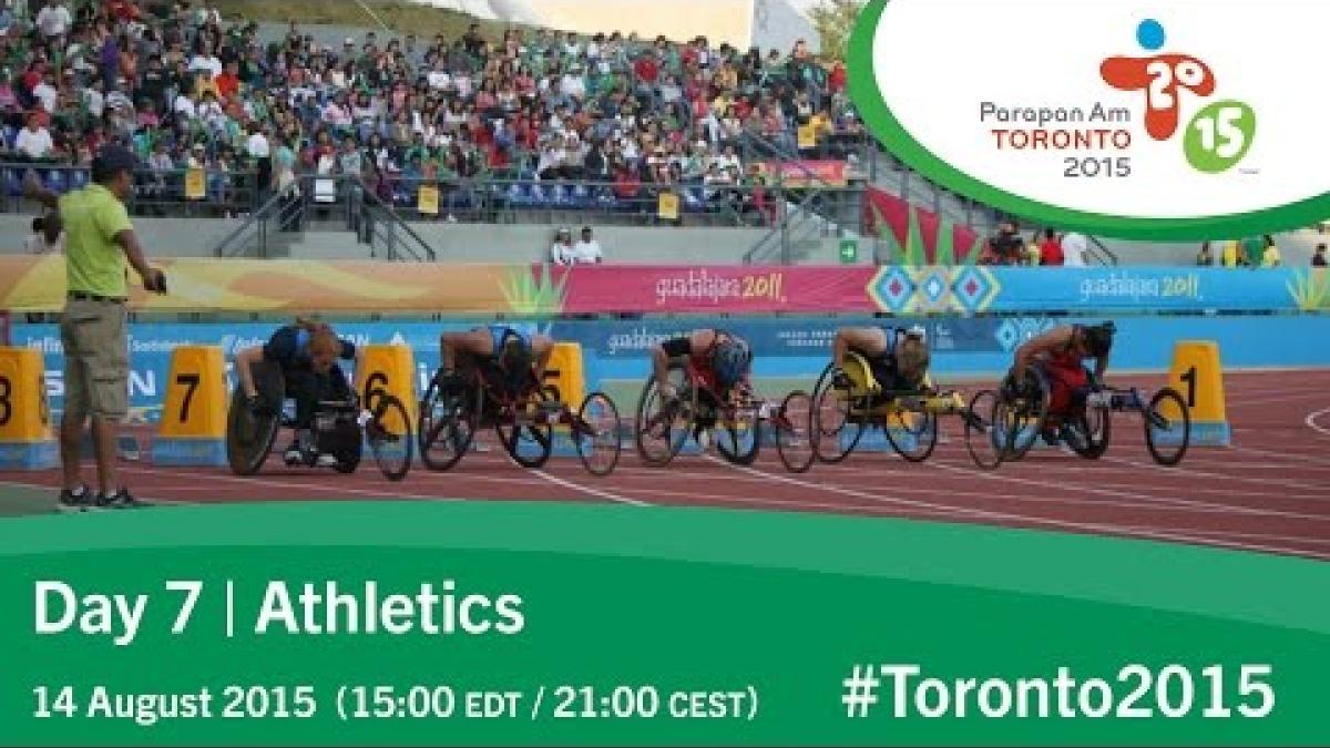 Day 7 | Athletics | Toronto 2015 Parapan American Games