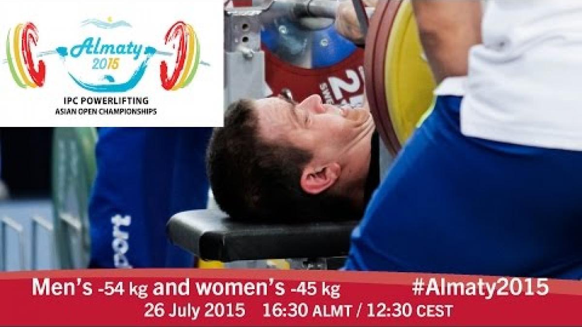 Men's -54 kg and women's -45 kg | 2015 IPC Powerlifting Asian Open Championships, Almaty