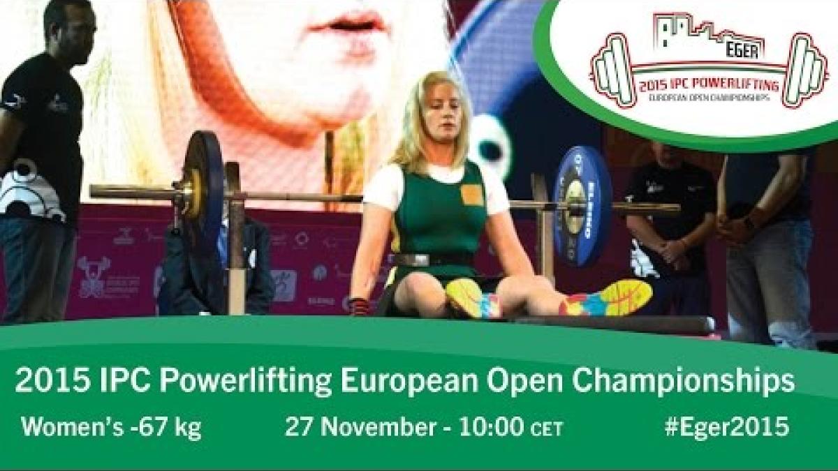 Women's -67 kg | 2015 IPC Powerlifting European Open Championships, Eger