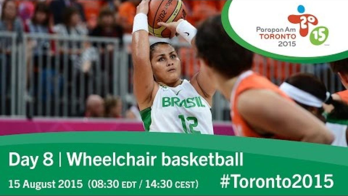 Day 8 | Wheelchair basketball | Toronto 2015 Parapan American Games