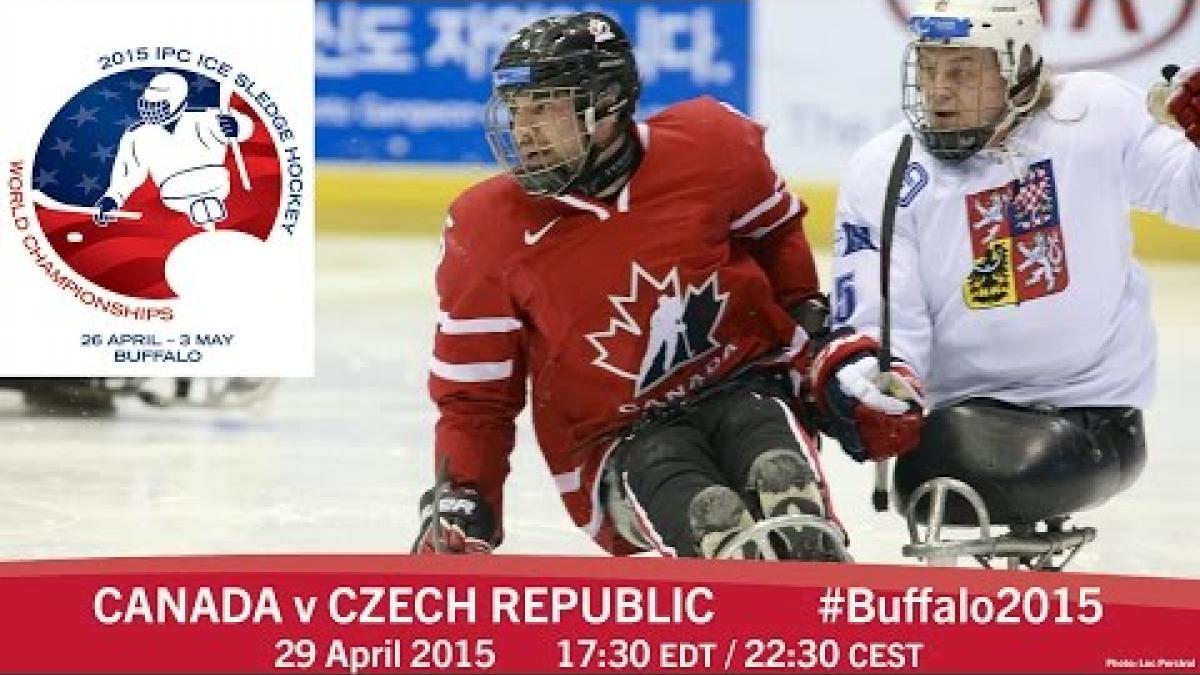 Canada v Czech Republic | Prelim | 2015 IPC Ice Sledge Hockey World Championships A-Pool, Buffalo