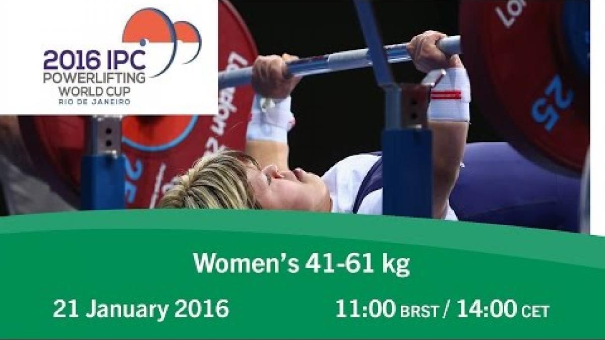 Women's 41-61 kg | 2016 IPC Powerlifting World Cup Rio de Janeiro