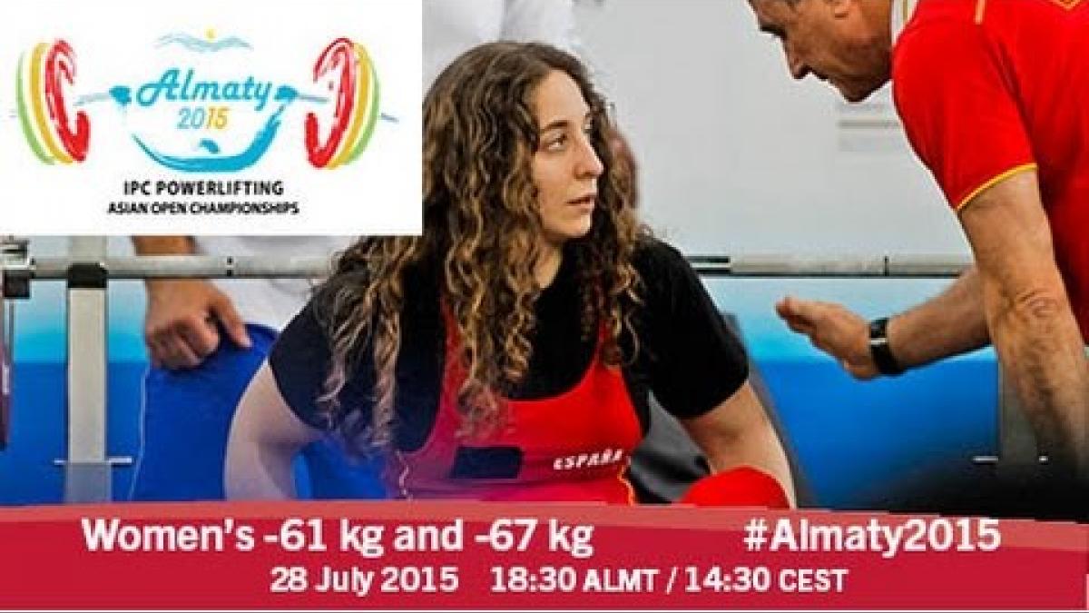 Women's -61 kg and -67 kg | 2015 IPC Powerlifting Asian Open Championships, Almaty