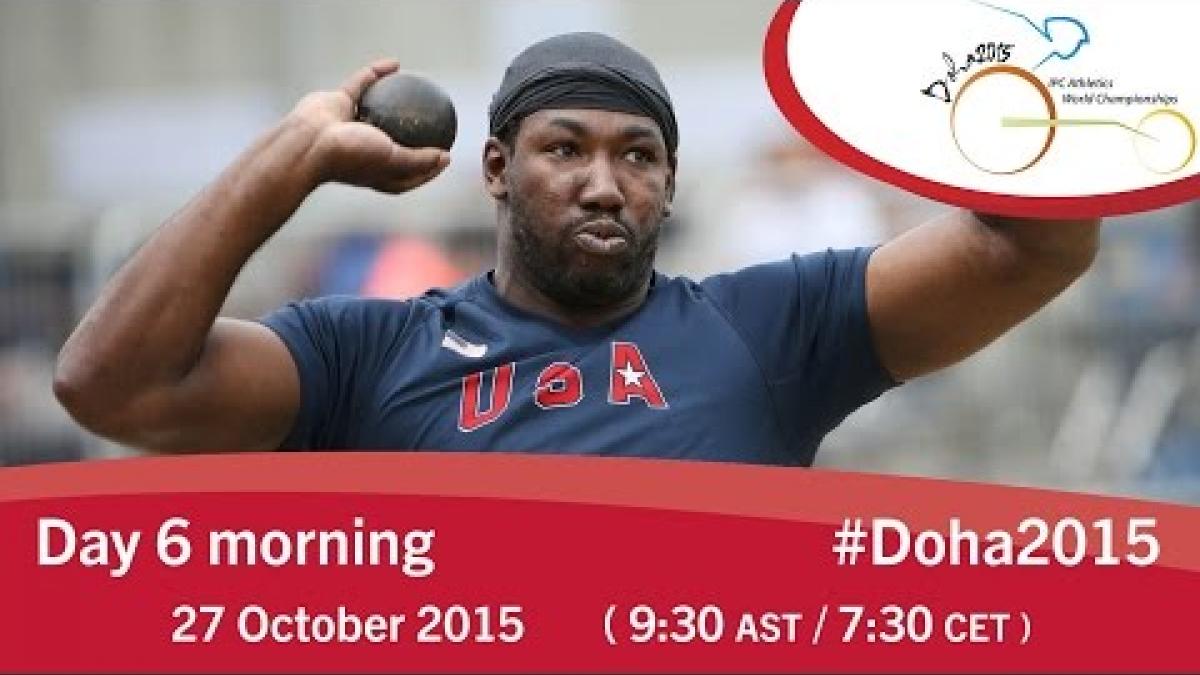 Day 6 morning | 2015 IPC Athletics World Championships, Doha