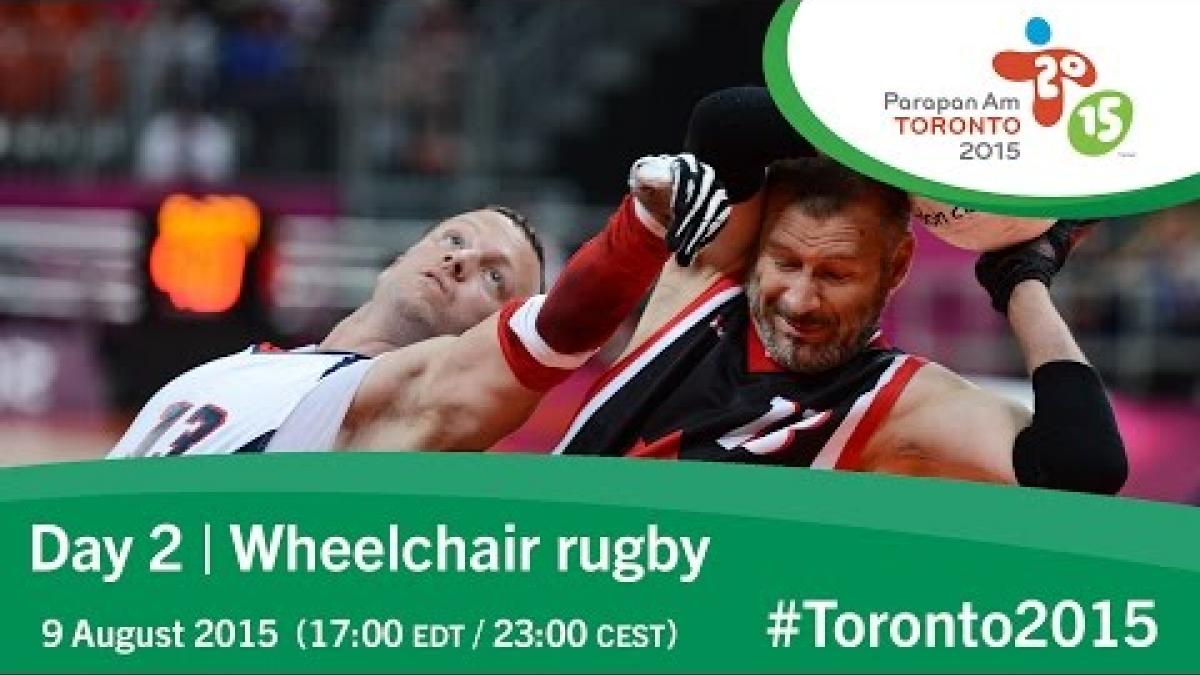Day 2 | Wheelchair rugby | Toronto 2015 Parapan American Games