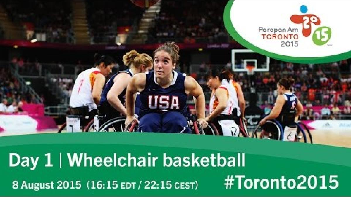 Day 1 | Wheelchair basketball | Toronto 2015 Parapan American Games