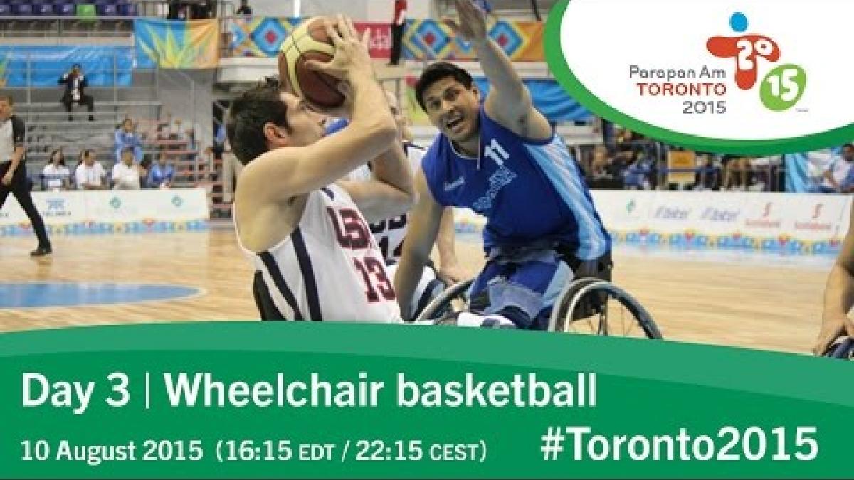 Day 3 | Wheelchair basketball | Toronto 2015 Parapan American Games